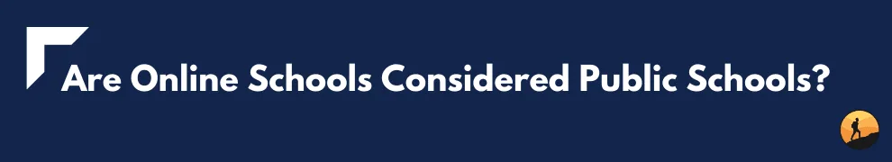 Are Online Schools Considered Public Schools?