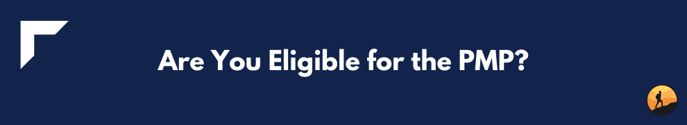 Are You Eligible for the PMP?