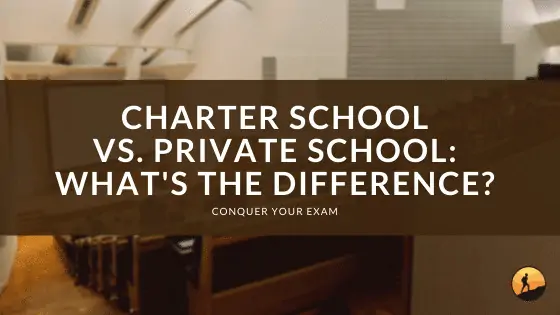 Charter School vs. Private School: What's the Difference?