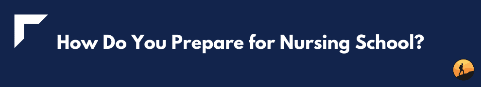 How Do You Prepare for Nursing School?