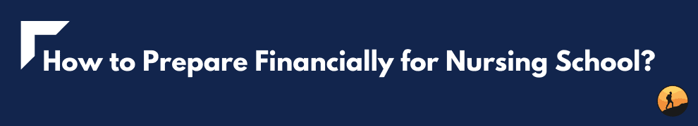 How to Prepare Financially for Nursing School?