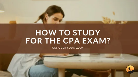 How to Study for the CPA Exam?