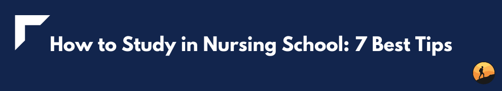 How to Study in Nursing School: 7 Best Tips
