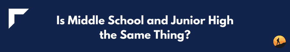 Is Middle School and Junior High the Same Thing?