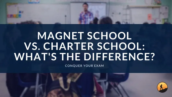 Magnet School vs. Charter School: What's the Difference?