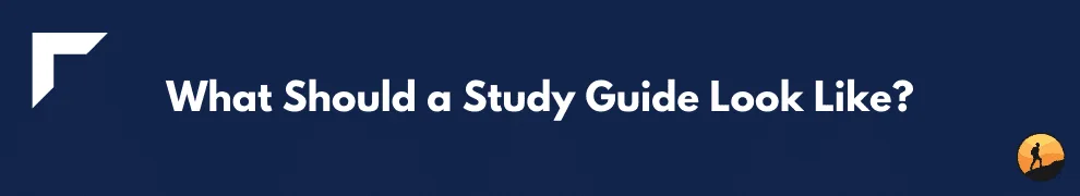 What Should a Study Guide Look Like?