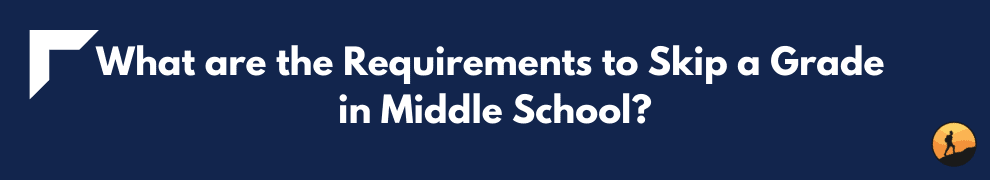 What are the Requirements to Skip a Grade in Middle School