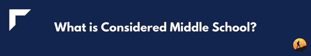 What is Considered Middle School?