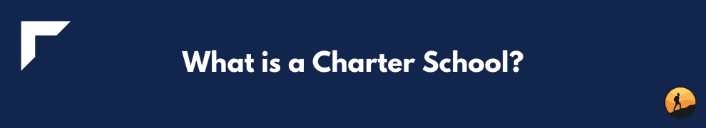What is a Charter School?