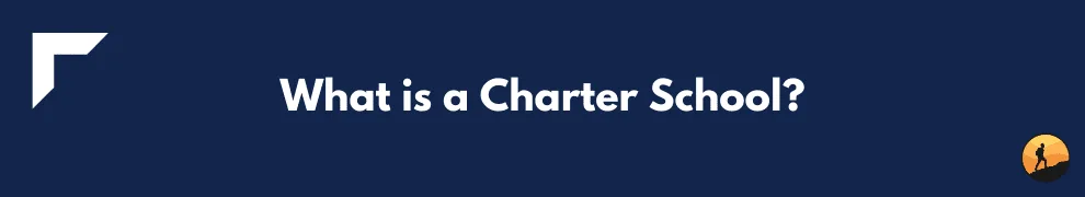 What is a Charter School?