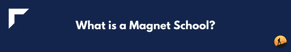 What is a Magnet School?