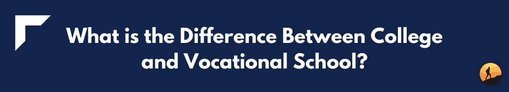 What is the Difference Between College and Vocational School?