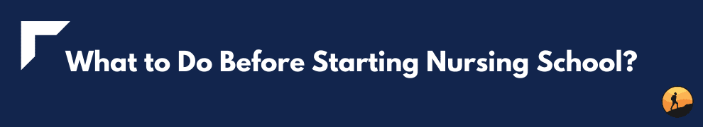 What to Do Before Starting Nursing School?