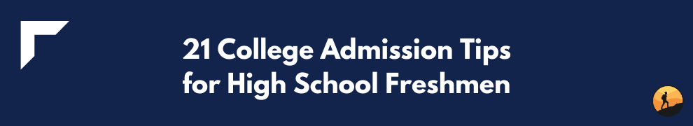 21 College Admission Tips for High School Freshmen