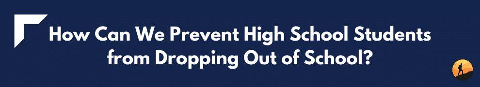 How Can We Prevent High School Students from Dropping Out of School?