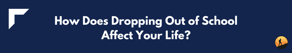 How Does Dropping Out of School Affect Your Life?