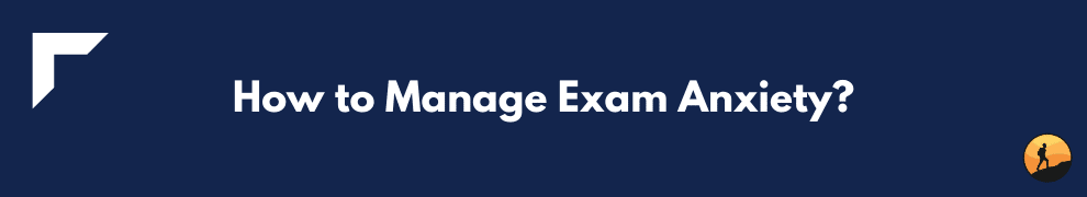 How to Manage Exam Anxiety?