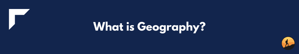 What is Geography?