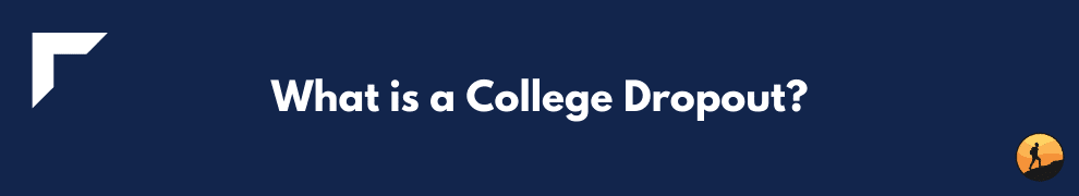 What is a College Dropout?