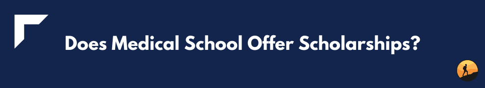 Does Medical School Offer Scholarships?