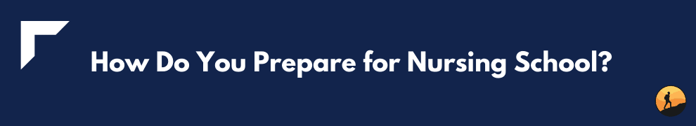  How Do You Prepare for Nursing School?