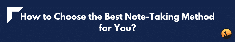 How to Choose the Best Note-Taking Method for You?