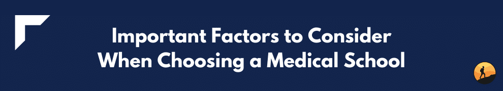 Important Factors to Consider When Choosing a Medical School