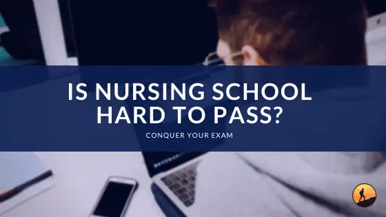 Is Nursing School Hard to Pass?