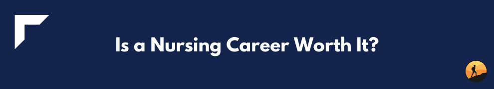Is a Nursing Career Worth It?