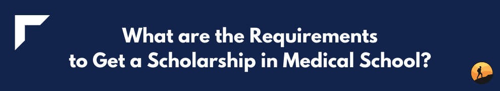 What are the Requirements to Get a Scholarship in Medical School?