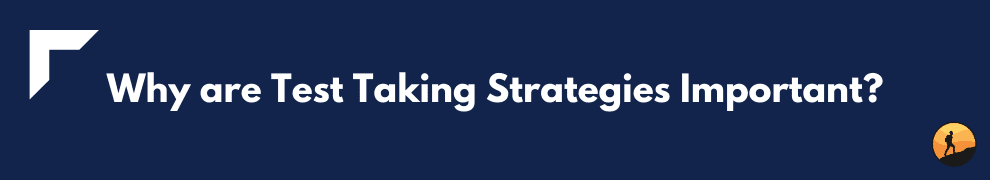 Why are Test Taking Strategies Important?