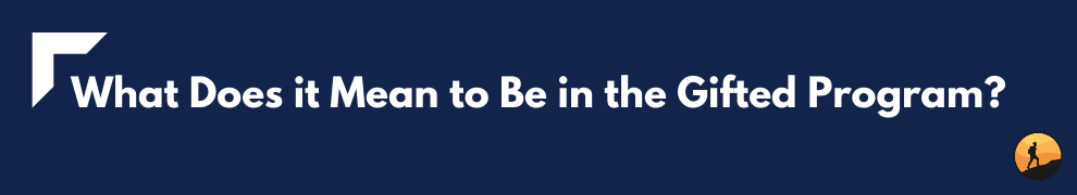 What Does it Mean to Be in the Gifted Program?