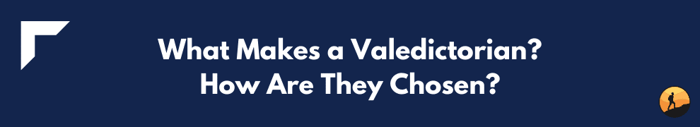 What Makes a Valedictorian? How Are They Chosen?