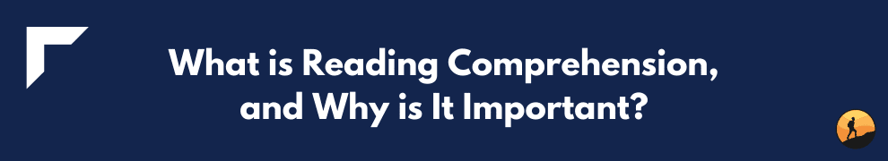 What is Reading Comprehension, and Why is It Important?