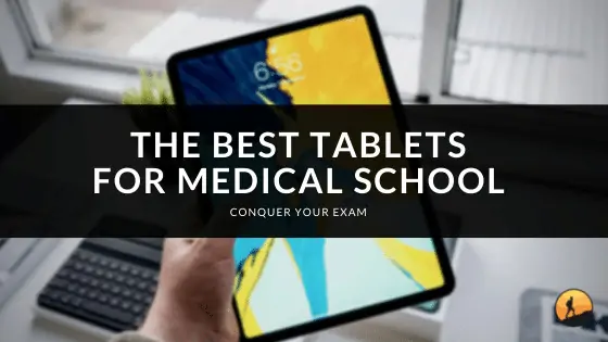 The Best Tablets for Medical School of 2024