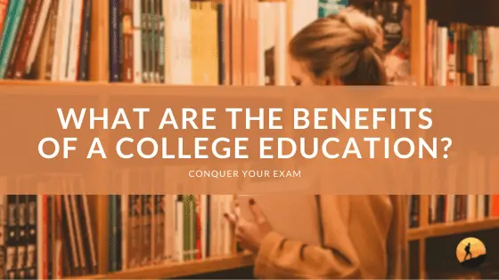 What are the Benefits of a College Education?