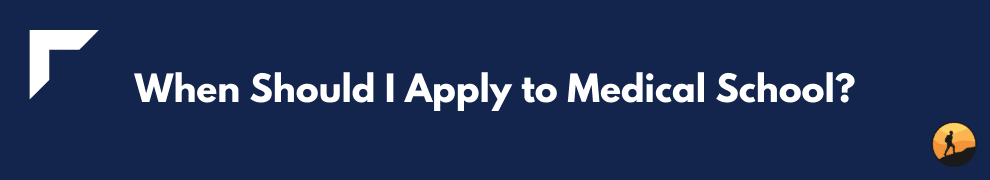 When Should I Apply to Medical School?