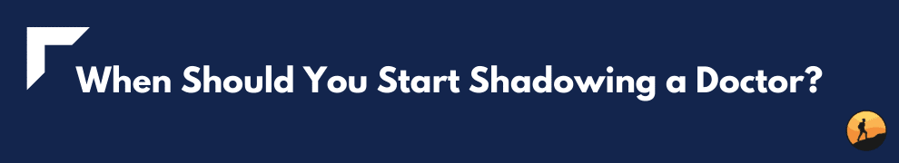 When Should You Start Shadowing a Doctor?