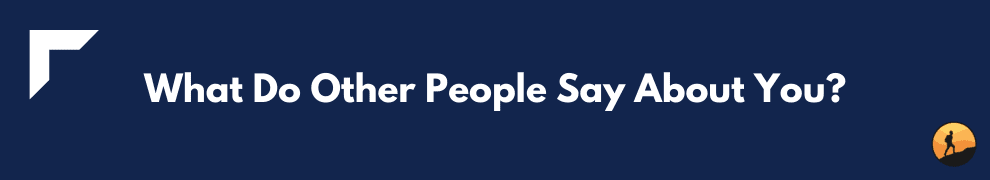 What Do Other People Say About You?