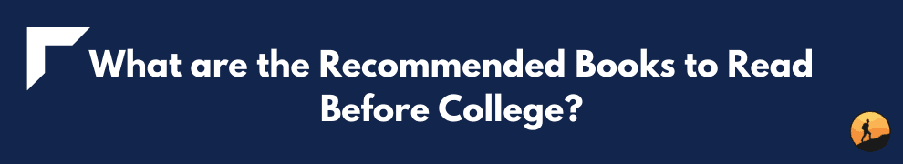 What are the Recommended Books to Read Before College?