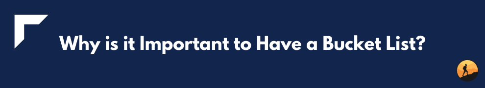Why is it Important to Have a Bucket List?