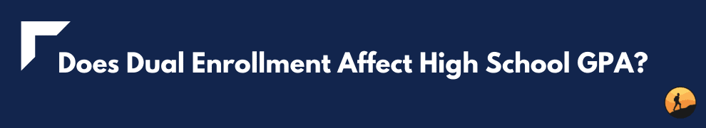 Does Dual Enrollment Affect High School GPA?