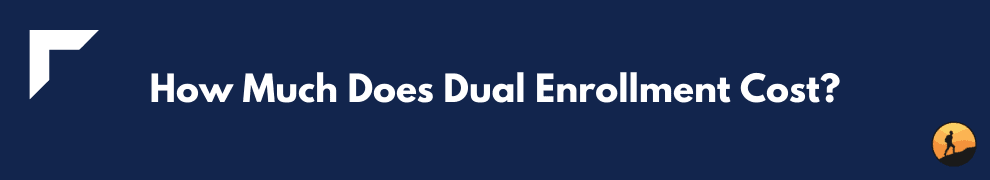 How Much Does Dual Enrollment Cost?