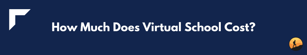 How Much Does Virtual School Cost?