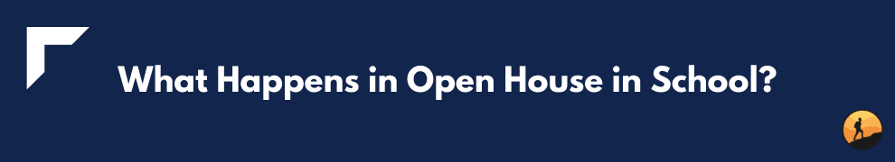 What Happens in Open House in School?