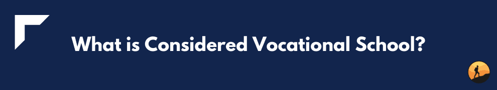 What is Considered Vocational School?