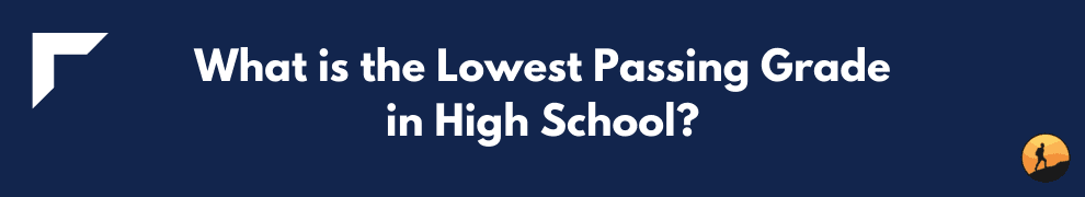 What is the Lowest Passing Grade in High School?