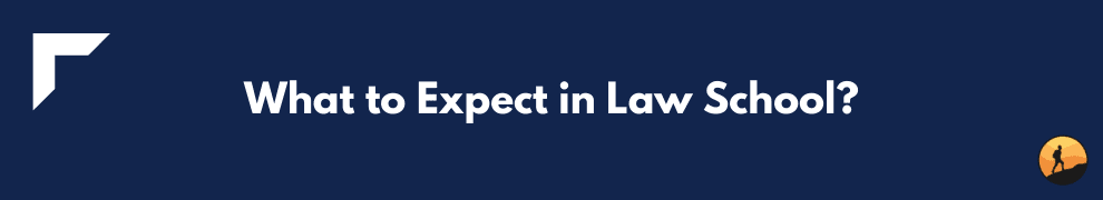 What to Expect in Law School?
