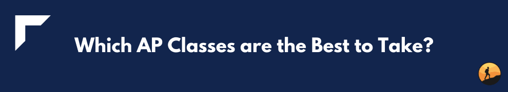 Which AP Classes are the Best to Take?