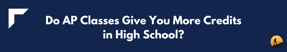 Do AP Classes Give You More Credits in High School?